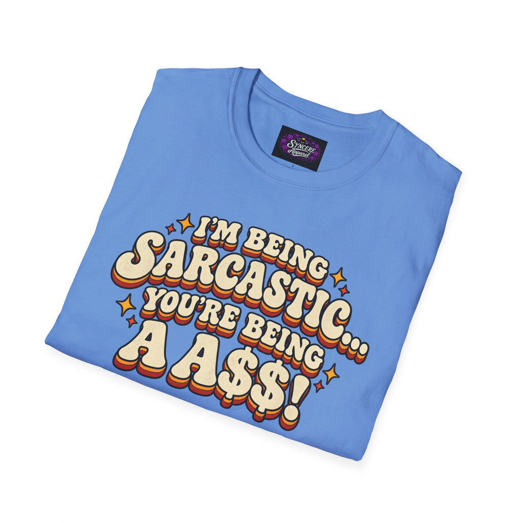 I'm Being Sarcastic...