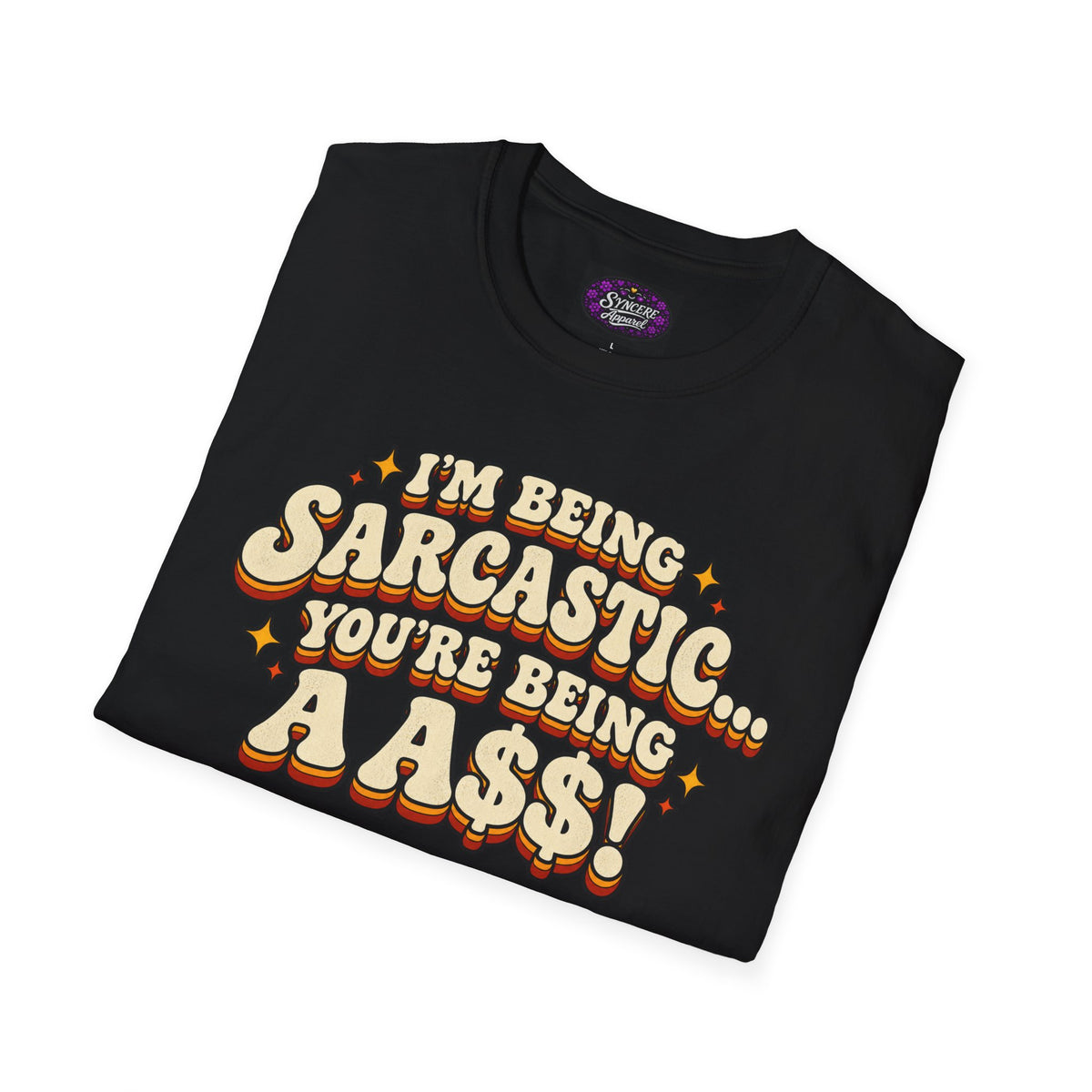 I'm Being Sarcastic...